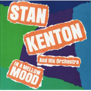 Stan Kenton And His Orchestra – In A Mellow Mood